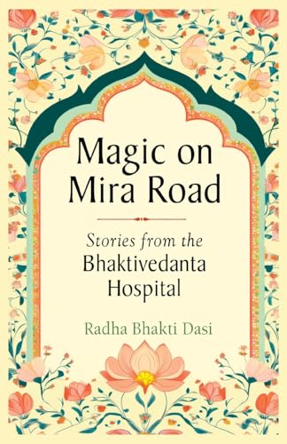 1880404621.01.LZZZZZZZ.jpg Magic on Mira Road: Stories from the Bhaktivedanta Hospital ( print on demand )