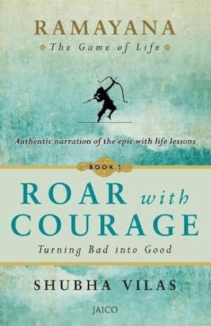 Ramayana: The Game of Life – Roar with   Courage Book 1 Paperback
