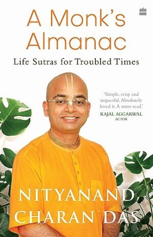 A Monk’s Almanac – Life Sutras for   Troubled Times
