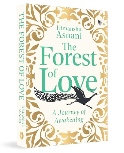 9362143860.01.LZZZZZZZ.jpg The Forest of Love: A Journey of Awakening by Himanshu Asnani