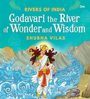 Godavari the River of Wonder and Wisdom:   Rivers of India