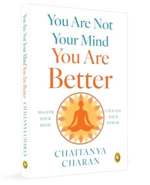 You are not Your Mind: You are Better