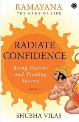 Ramayana: The Game of Life – Book 5:   Radiate Confidence Paperback