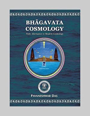 Bhagavata Cosmology – Vedic Alternative   to Modern Cosmology