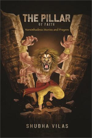 The PILLAR OF FAITH – Narsimhadeva Stories and Prayers