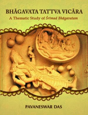 BHAGAVATA TATTVA VICARA – A Themetic Study of Srimad Bhagavatam
