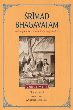 Srimad Bhagavatam – A Comprehensive Guide   for Young Readers | Canto 1 Part 2