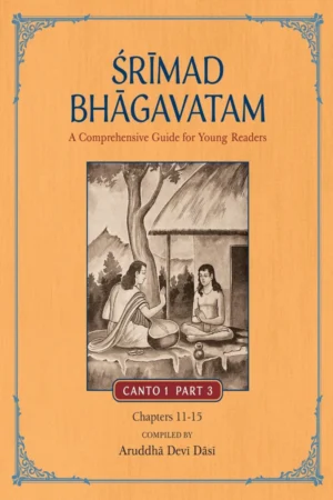 Srimad Bhagavatam – A Comprehensive Guide   for Young Readers | Canto 1 Part 3