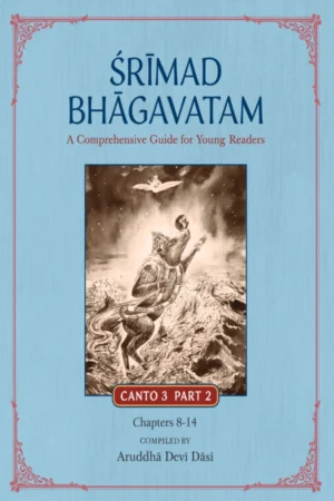 Srimad Bhagavatam – A Comprehensive Guide   for Young Readers | Canto 3 Part 2