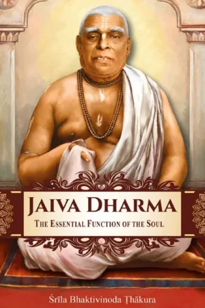 Jaiva Dharma: The Essential Function of the Soul (English)