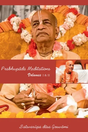 Prabhupada Meditations (Volumes I and II)