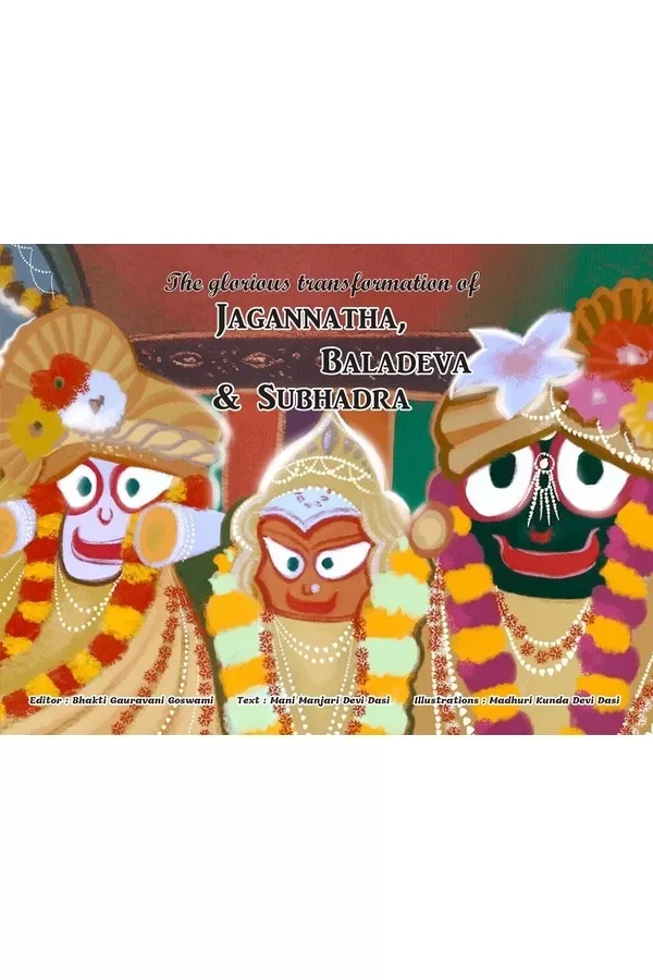the-glorious-transformation-of-jagannatha-baladeva-and-subhadra-english-story-book-front-cover.webp The Glorious Transformation Of Jagannatha, Baladeva & Subhadra (English) | Story Book
